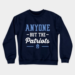 Anyone But The Patriots - Tennessee Crewneck Sweatshirt